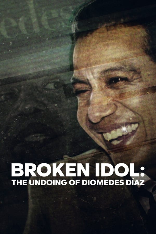 Zerone IPTV Pro NF - Broken Idol: The Undoing of Diomedes Díaz  (2022)