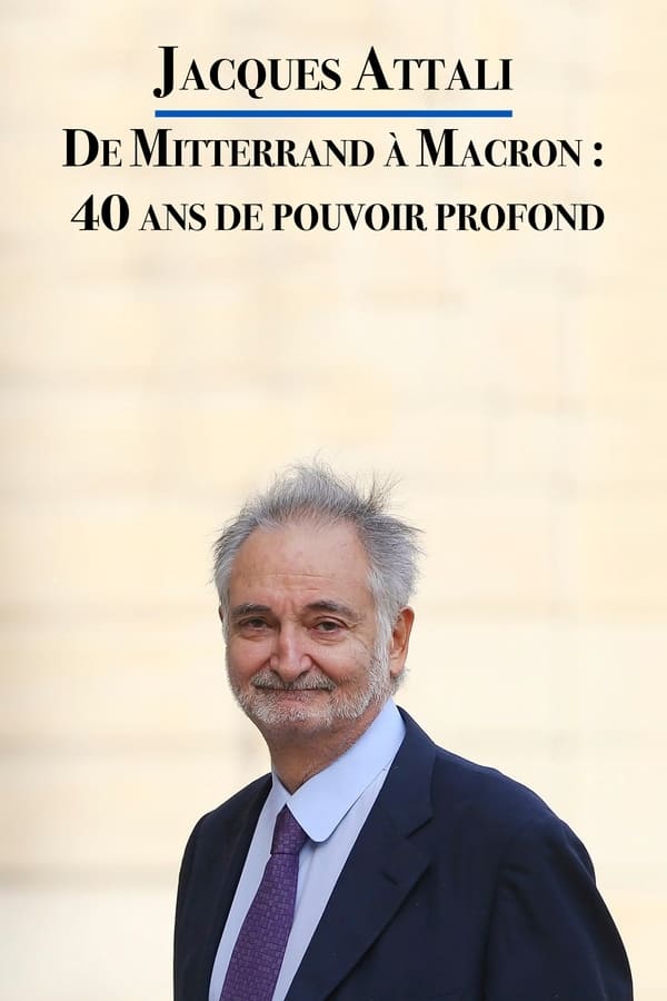 Zerone IPTV Pro FR - Jacques Attali – De Mitterrand à Macron : 40 ans de pouvoir profond  (2021)