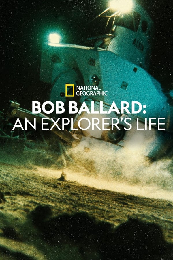 Zerone IPTV Pro EN - Bob Ballard: An Explorer's Life  (2021)