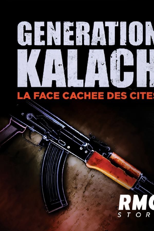 Zerone IPTV Pro FR - Génération Kalach : la face cachée des cités (2021)