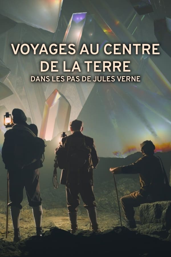 Zerone IPTV Pro FR - Voyages au centre de la Terre : dans les pas de Jules Verne (2023)