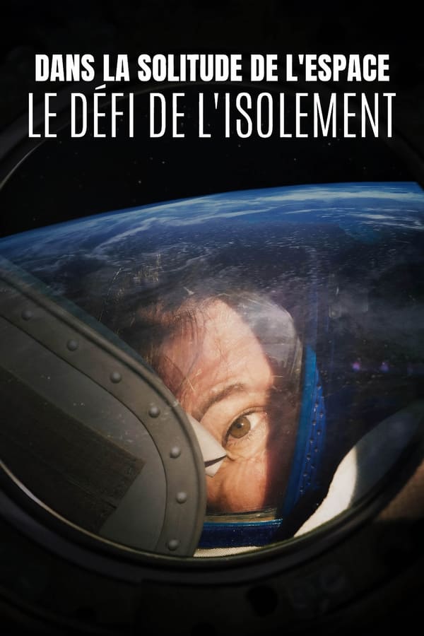 Zerone IPTV Pro FR - Dans la solitude de l'espace : Le défi de l'isolement (2023)