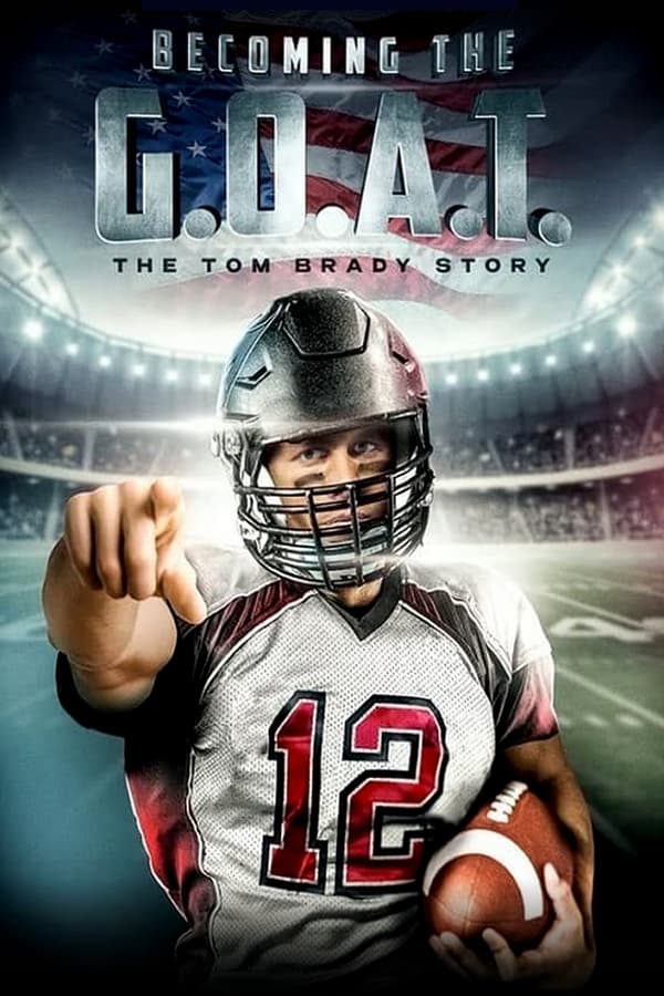 Zerone IPTV Pro EN - Becoming the G.O.A.T.: The Tom Brady Story  (2021)