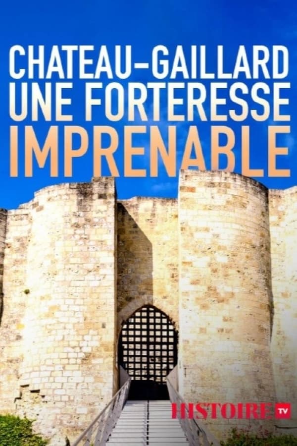 Zerone IPTV Pro FR - Château-Gaillard, une forteresse imprenable  (2021)