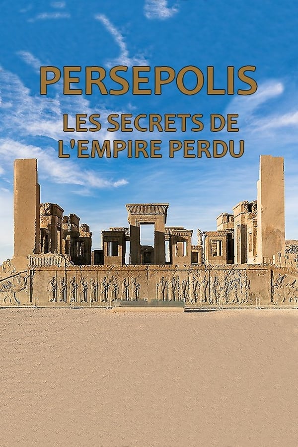 Zerone IPTV Pro FR - Persépolis, les secrets de l'empire perdu  (2021)