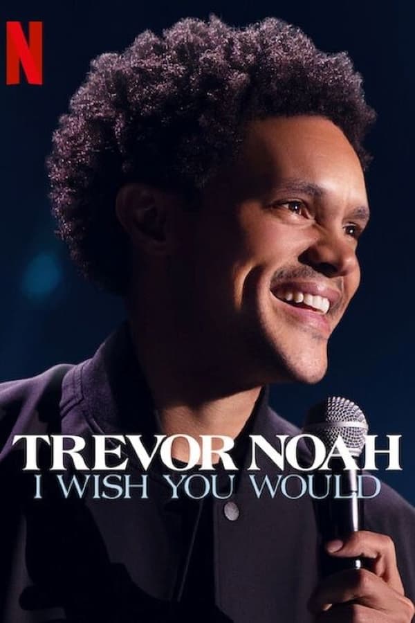 Zerone IPTV Pro EN - Trevor Noah: I Wish You Would (2022)