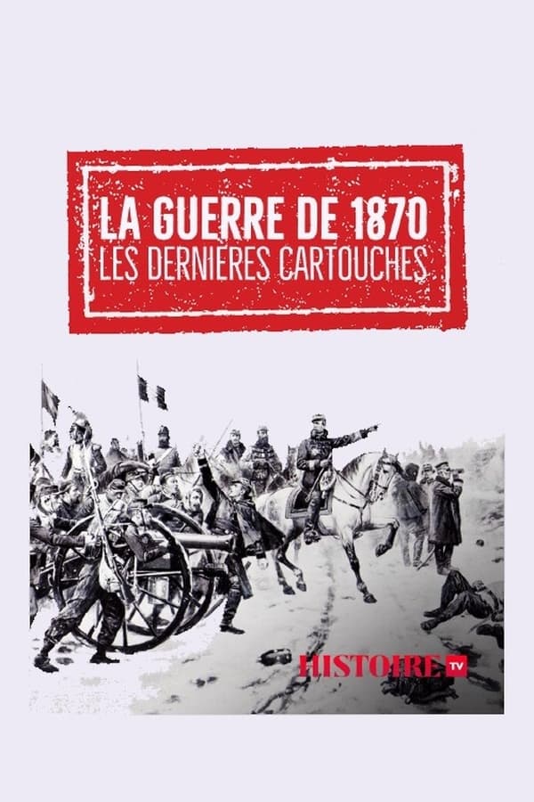 Zerone IPTV Pro FR - La guerre de 1870 - Les dernières cartouches  (2022)