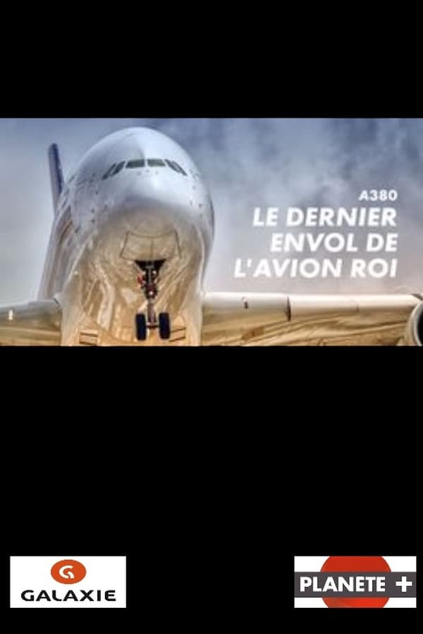 Zerone IPTV Pro FR - A380 : Le Dernier Envol De L'avion Roi  (2021)