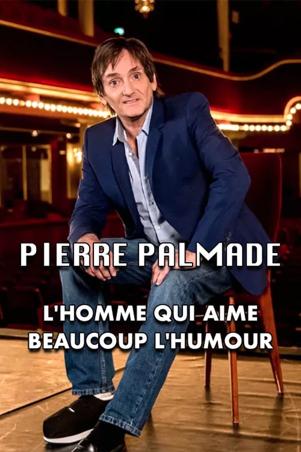 Zerone IPTV Pro FR - Pierre Palmade : l'homme qui aime beaucoup l'humour  (2021)