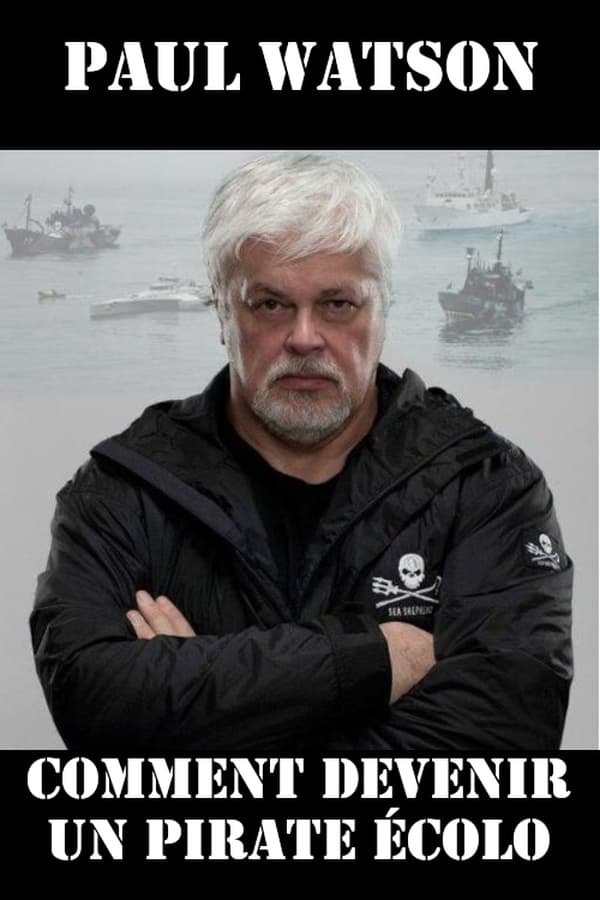 Zerone IPTV Pro FR - Paul Watson : comment devenir un pirate écolo  (2021)