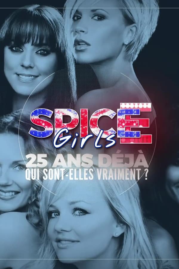 Zerone IPTV Pro FR - Spice Girls: 25 ans déjà, qui sont-elles vraiment?  (2022)