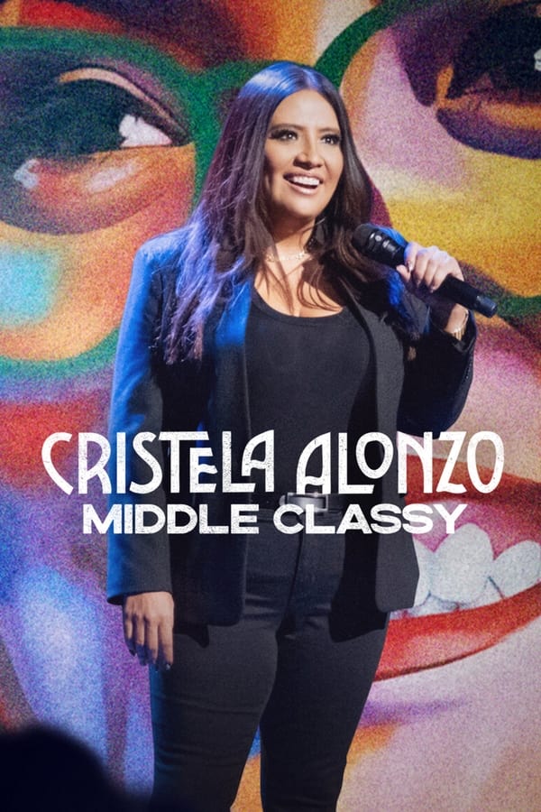 Zerone IPTV Pro NF - Cristela Alonzo: Middle Classy  (2022)