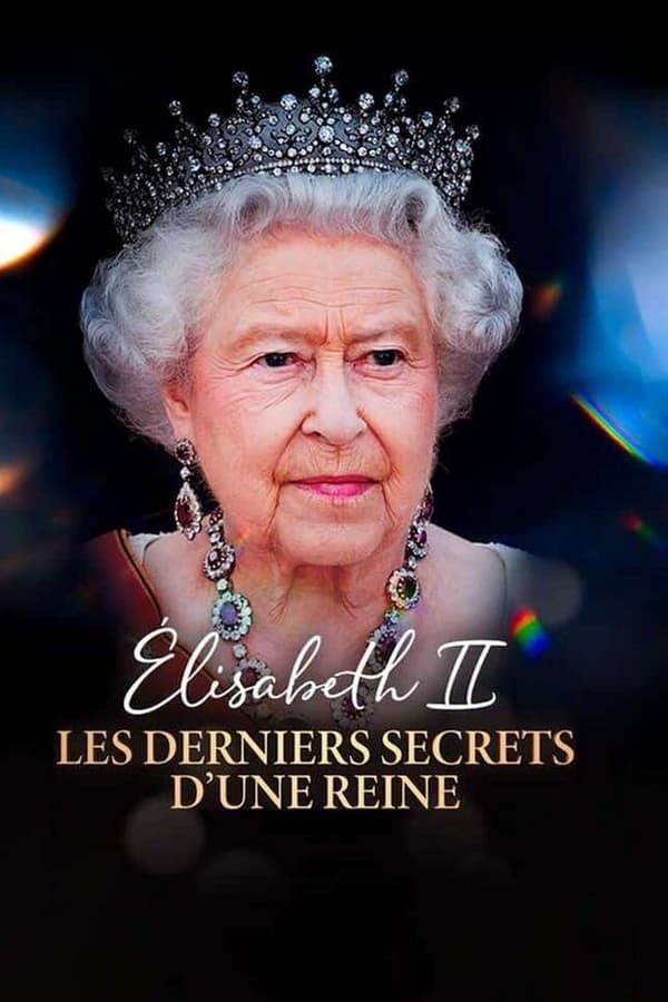 Zerone IPTV Pro FR - Elisabeth II : les derniers secrets d’une reine (2022)