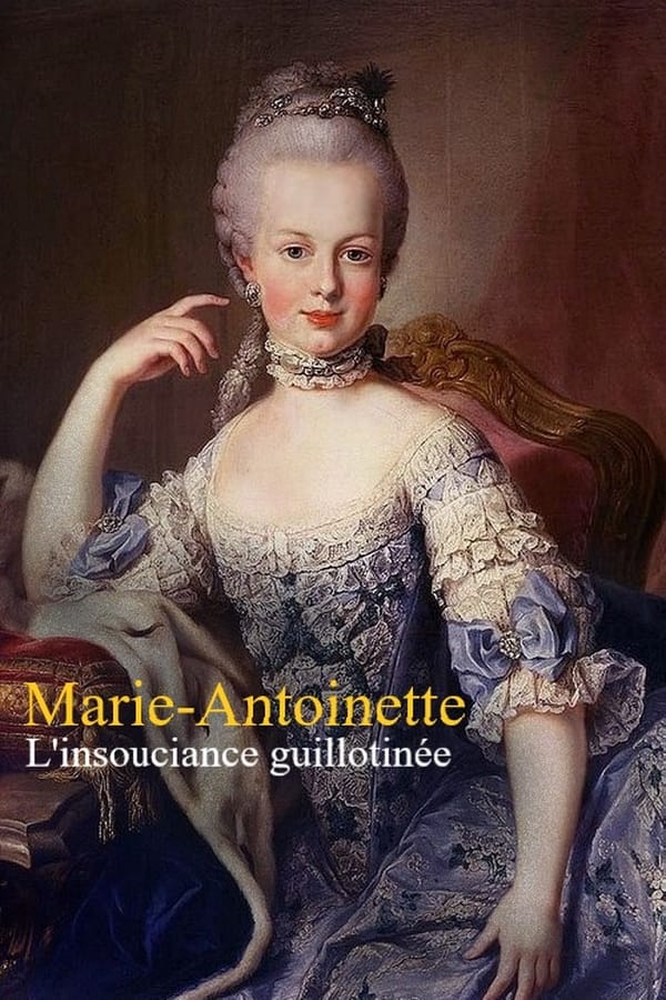 Zerone IPTV Pro FR - Marie-Antoinette : L'insouciance guillotinée  (2021)