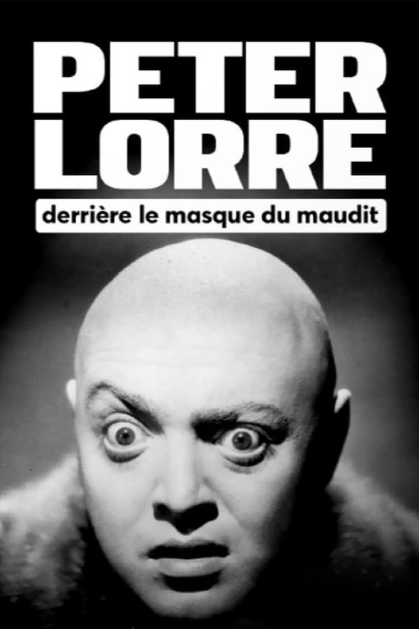 Zerone IPTV Pro FR - Peter Lorre : Derrière le masque du maudit (2024)