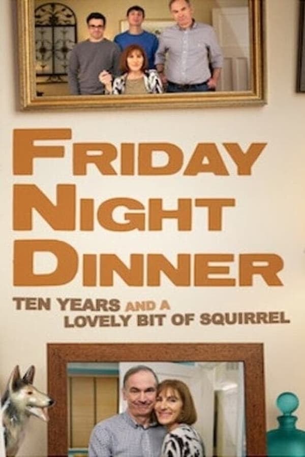 Zerone IPTV Pro EN - Friday Night Dinner: 10 Years and a Lovely Bit of Squirrel (2021)