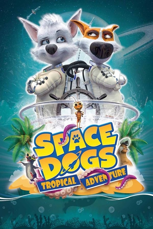 Zerone IPTV Pro FR - Space Dogs: Tropical Adventure  (2020)