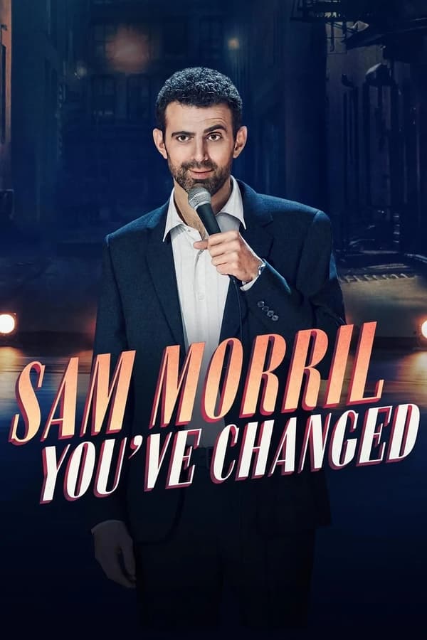 Zerone IPTV Pro EN - Sam Morril: You've Changed (2024)