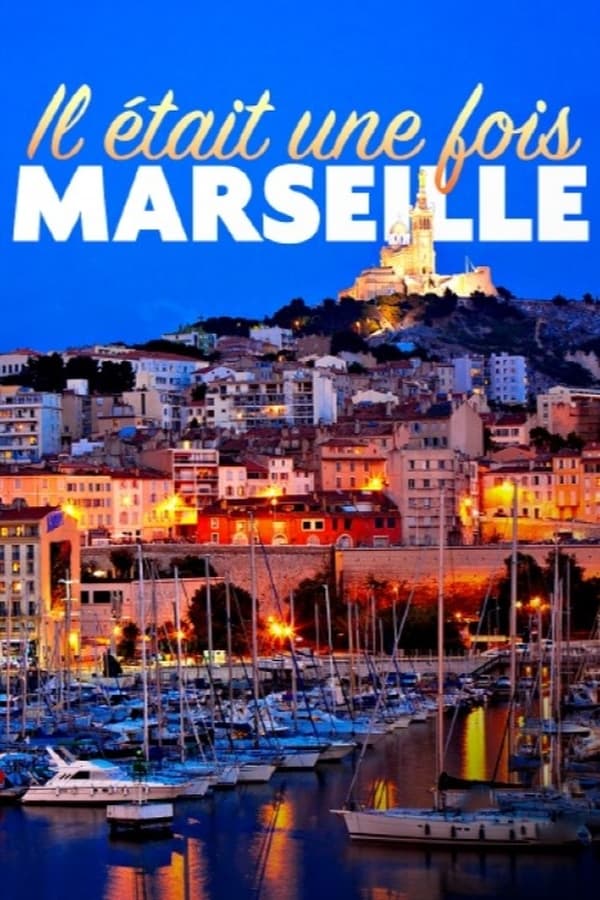 Zerone IPTV Pro FR - Il était une fois Marseille  (2022)