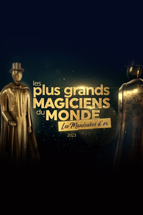 Zerone IPTV Pro FR - Les plus grands magiciens du monde - Les Mandrakes d'or 2023 (2023)