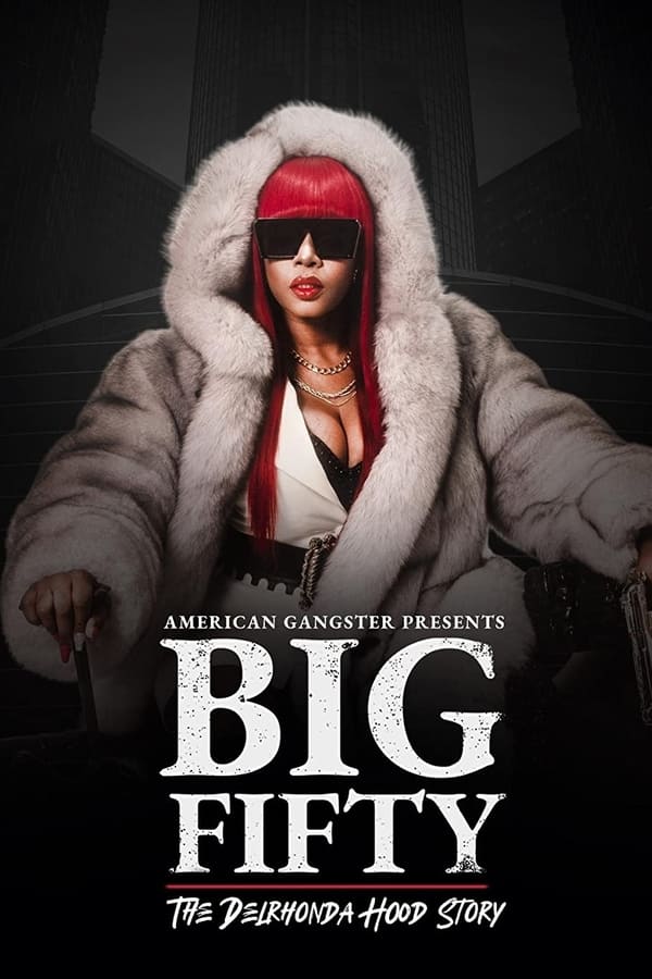 Zerone IPTV Pro EN - American Gangster Presents: Big Fifty - The Delronda Hood Story (2021)