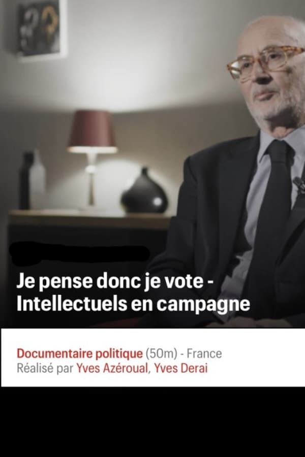 Zerone IPTV Pro FR - Je pense donc je vote : Intellectuels en campagne  (2022)